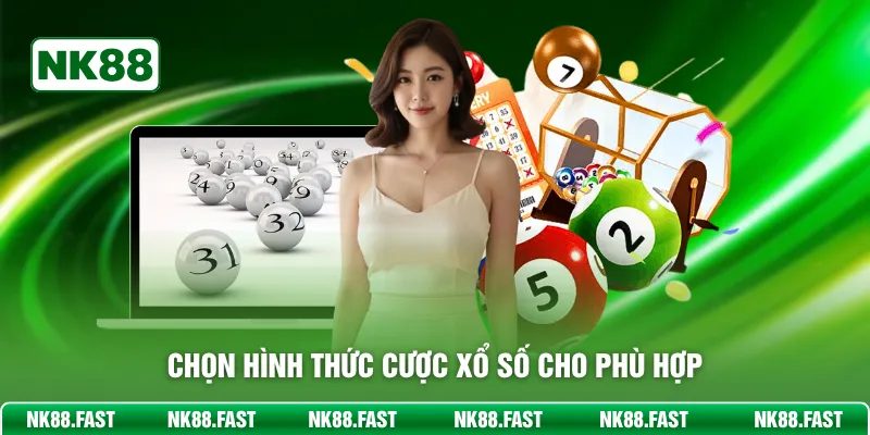 Chọn hình thức cược xổ số cho phù hợp
