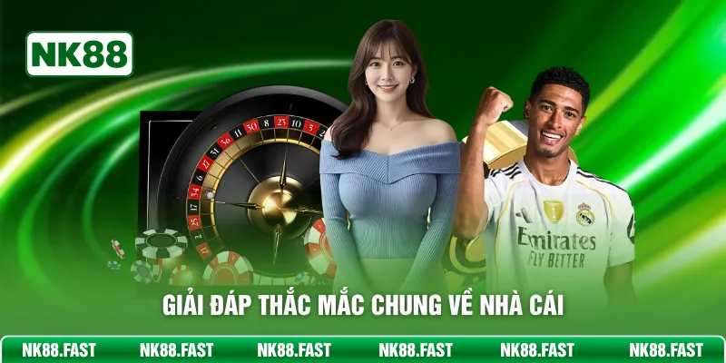 Giải đáp thắc mắc chung về nhà cái
