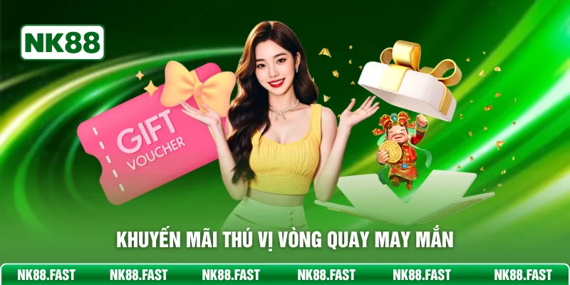 Khuyến mãi thú vị vòng quay may mắn