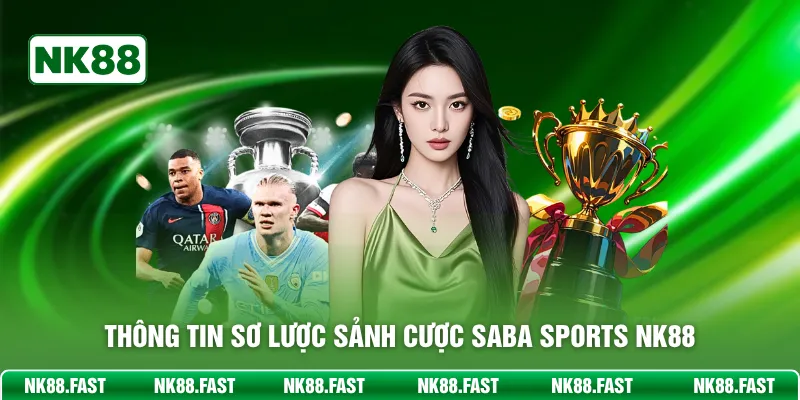 Thông tin sơ lược sảnh cược Saba Sports NK88