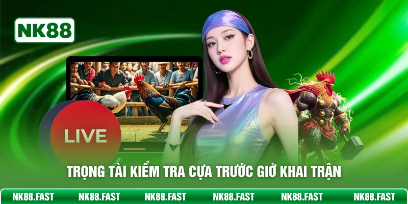 Trọng tài kiểm tra cựa trước giờ khai trận