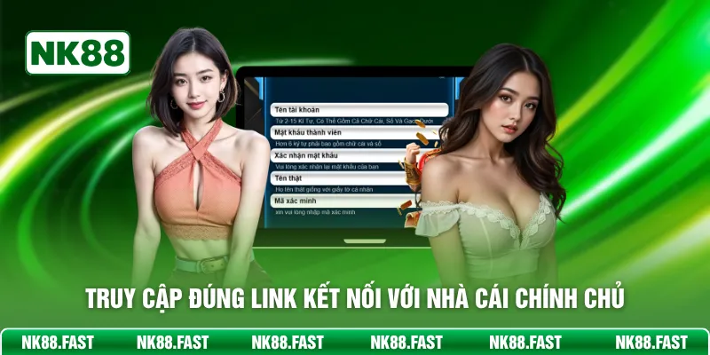 Truy cập đúng link kết nối với nhà cái chính chủ
