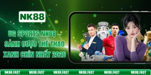 UG Sports NK88 – Sảnh Cược Thể Thao Xanh Chín Nhất 2026